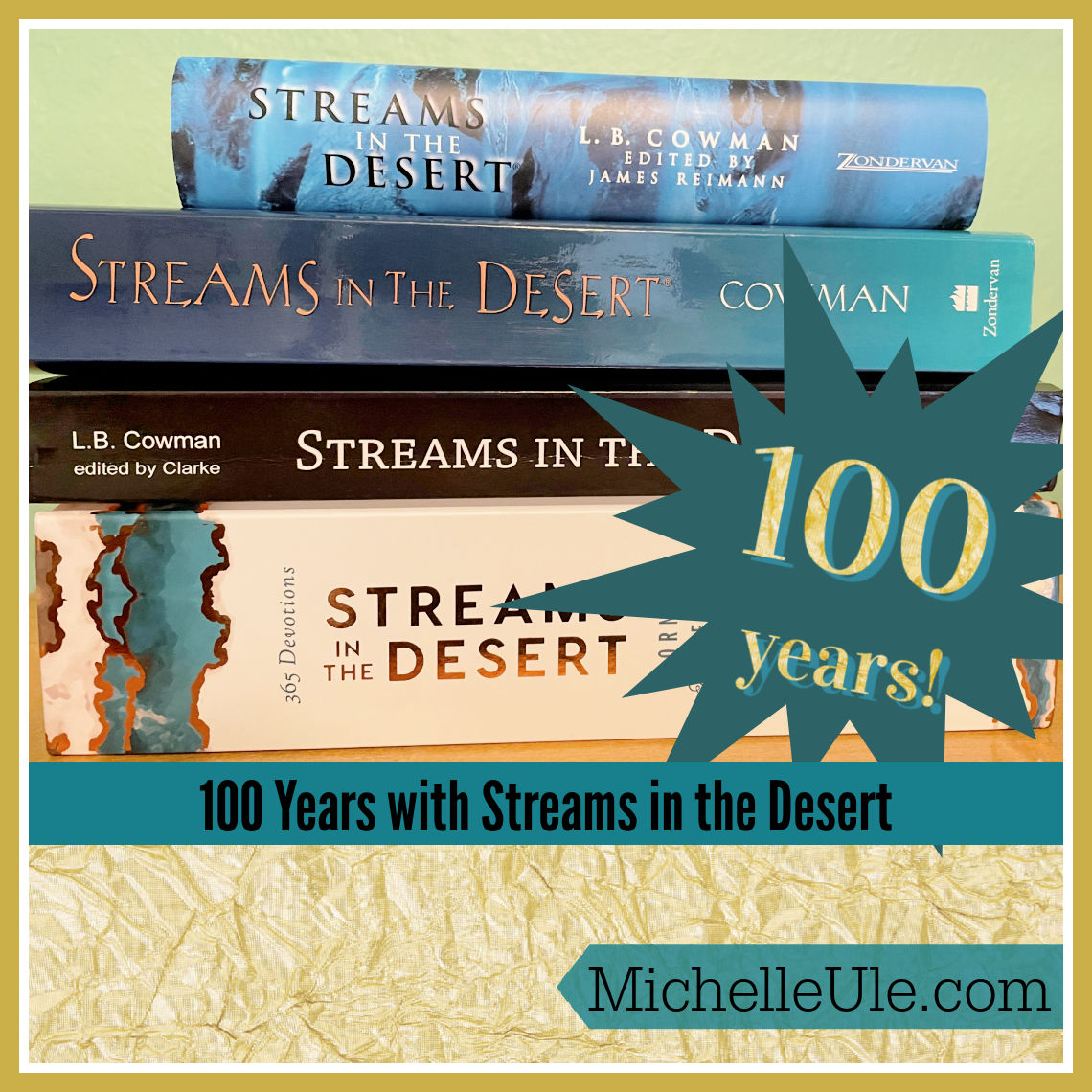 100 Years with Streams in the Desert Michelle Ule, Author